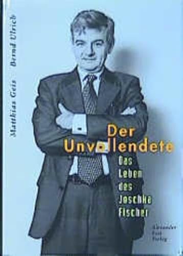 9783828601758: Der Unvollendete: Das Leben Des Joschka Fischer