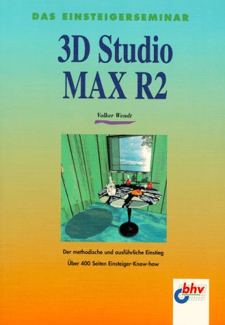 Beispielbild fr Das Einsteigerseminar 3D Studio MAX R2 zum Verkauf von Buchpark