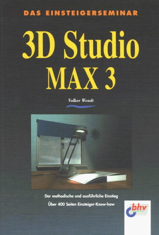 Beispielbild fr Das Einsteigerseminar. 3D Studio MAX 3. zum Verkauf von Buchpark