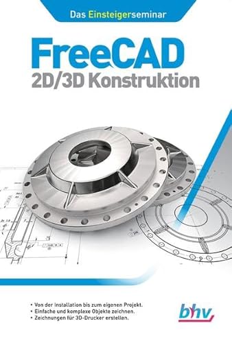 Stock image for FreeCAD 2D/3D Konstruktion: Das Einsteigerseminar for sale by medimops