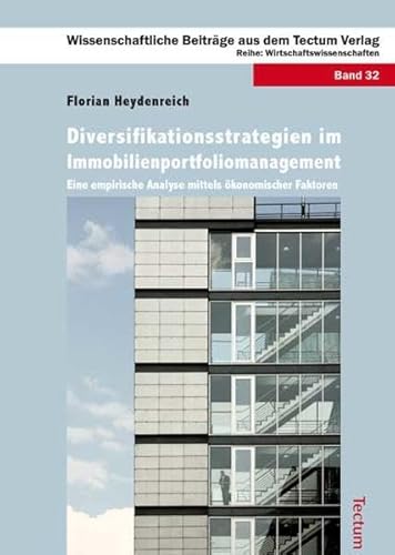 Beispielbild fr Diversifikationsstrategien im Immobilienportfoliomanagement: Eine empirische Analyse mittels konomischer Faktoren (Wissenschaftliche Beitrge aus dem Tectum-Verlag) zum Verkauf von medimops