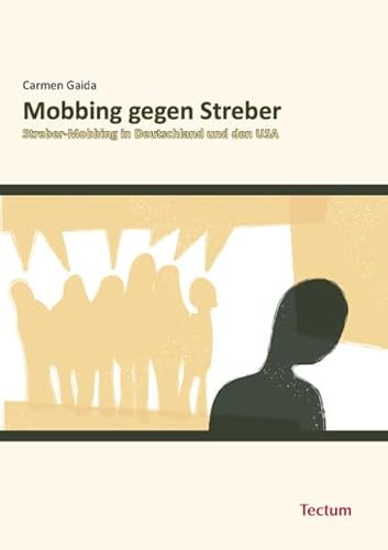 Beispielbild fr Mobbing gegen Streber: Streber-Mobbing in Deutschland und den USA zum Verkauf von medimops