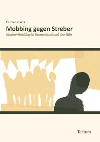 Imagen de archivo de Mobbing gegen Streber: Streber-Mobbing in Deutschland und den USA a la venta por medimops