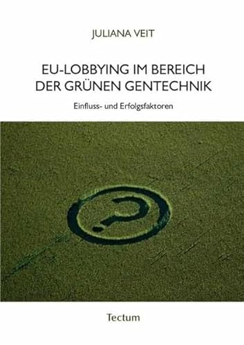 Beispielbild fr EU-Lobbying im Bereich der grnen Gentechnik: Einfluss- und Erfolgsfaktoren zum Verkauf von medimops