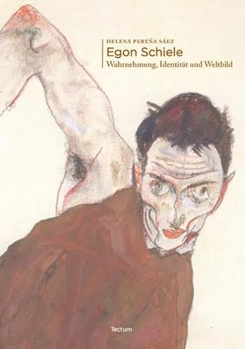 9783828823044: Perea Sez, H: Egon Schiele: Wahrnehmung, Identitt und Wel