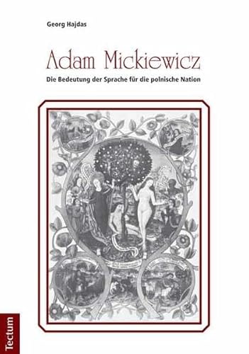 Adam Mickiewicz: Die Bedeutung der Sprache für die polnische Nation. (= Wissenschaftliche Beiträg...