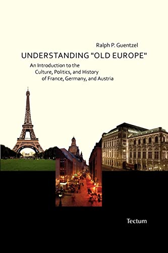 Imagen de archivo de Understanding Old Europe. an Introduction to the Culture, Politics, and History of France, Germany, and Austria a la venta por Wonder Book