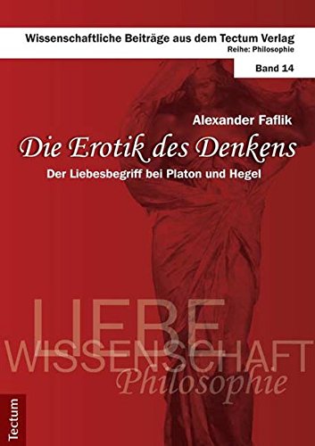 9783828824645: Die Erotik des Denkens: Der Liebesbegriff bei Platon und Hegel