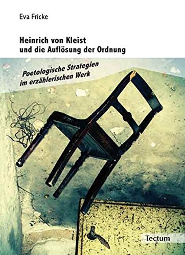 Beispielbild fr Heinrich von Kleist und die Auflsung der Ordnung: Poetologische Strategien im erzhlerischen Werk zum Verkauf von medimops