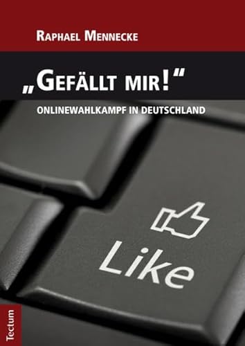 Beispielbild fr Gefllt mir!" - Onlinewahlkampf in Deutschland zum Verkauf von medimops