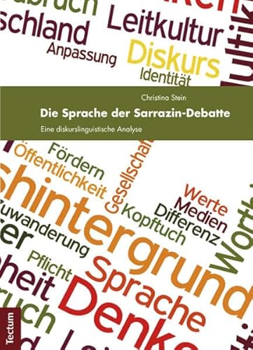 Beispielbild fr Die Sprache der Sarrazin-Debatte : eine diskurslinguistische Analyse. zum Verkauf von Versandantiquariat Schfer