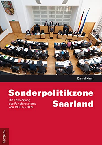 Beispielbild fr Sonderpolitikzone Saarland: Die Entwicklung des Parteiensystems von 1985 bis 2009 zum Verkauf von medimops