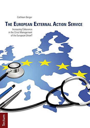 9783828829428: The European External Action Service: Increasing Coherence in the Crisis Management of the European Union?
