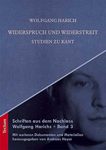 Stock image for Widerspruch Und Widerstreit: Studien Zu Kant (Schriften aus dem Nachlass Wolfgang Harichs, 3) (German Edition) for sale by GF Books, Inc.