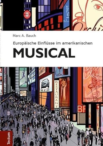 Europäische Einflüsse im amerikanischen Musical - Marc A. Bauch