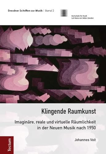 9783828832619: Klingende Raumkunst: Imaginare, Reale Und Virtuelle Raumlichkeit in Der Neuen Musik Nach 1950