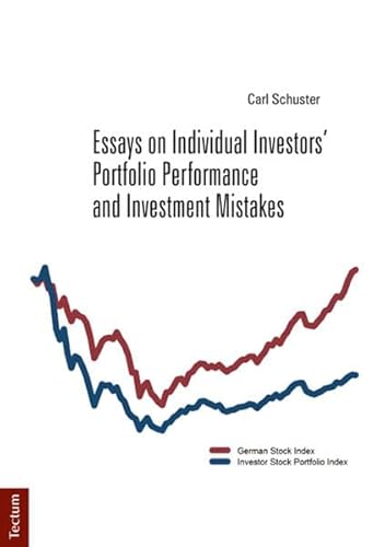 Essays on Individual Investors' Portfolio Performance and Investment Mistakes - Carl Schuster