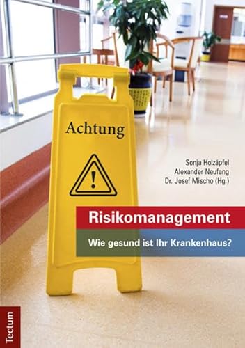Stock image for Risikomanagement: Wie gesund ist Ihr Krankenhaus? for sale by medimops