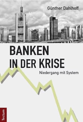 9783828833098: Banken in der Krise: Niedergang mit System