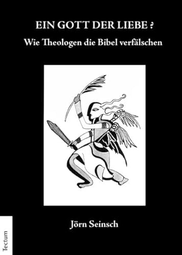9783828834569: Ein Gott der Liebe?: Wie Theologen die Bibel verflschen