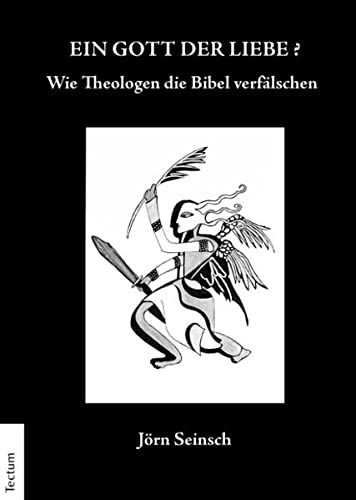 9783828834569: Ein Gott der Liebe?: Wie Theologen die Bibel verflschen