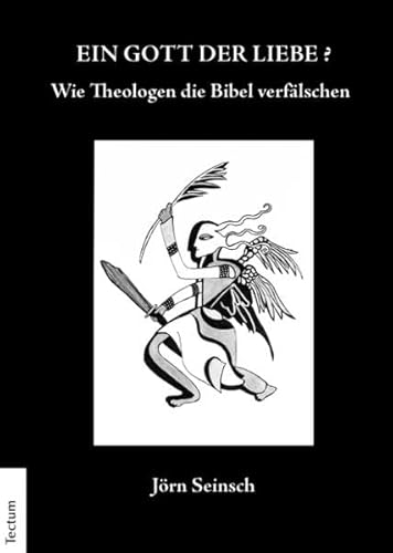 9783828834569: Ein Gott der Liebe?: Wie Theologen die Bibel verflschen