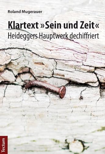 9783828835061: Klartext "Sein und Zeit": Heideggers Hauptwerk dechiffriert