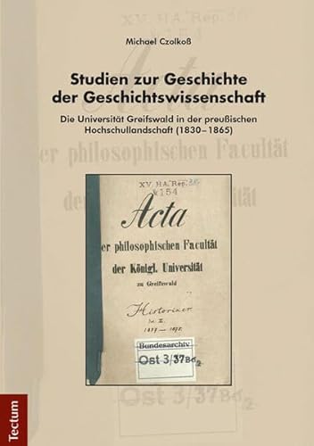 9783828835153: Studien Zur Geschichte Der Geschichtswissenschaft: Die Universitat Greifswald in Der Preussischen Hochschullandschaft 1830-1865