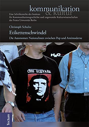 9783828838222: Etikettenschwindel: Die Autonomen Nationalisten zwischen Pop und Antimoderne: 11 (Kommunikation & Kultur, 11)