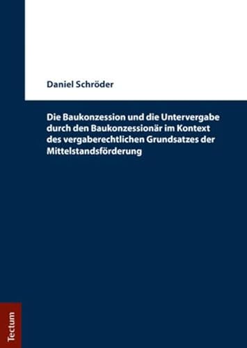 9783828839878: Die Baukonzession und die Untervergabe durch den Baukonzessionr im Kontext des vergaberechtlichen Grundsatzes der Mittelstandsfrderung