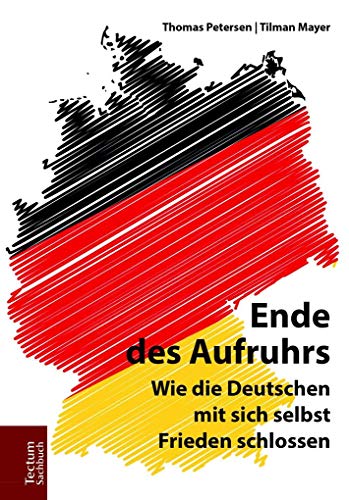 Stock image for Ende des Aufruhrs: Wie die Deutschen mit sich selbst Frieden schlossen for sale by medimops