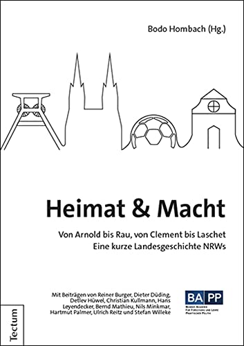 Beispielbild fr Heimat & Macht: Von Arnold bis Rau, von Clement bis Laschet - Eine kurze Landesgeschichte NRWs zum Verkauf von medimops
