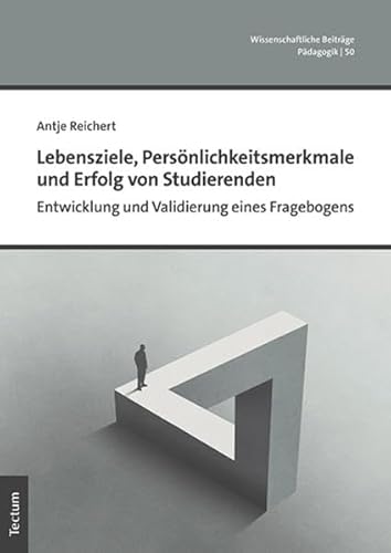 Beispielbild fr Lebensziele, Persnlichkeitsmerkmale und Erfolg von Studierenden Entwicklung und Validierung eines Fragebogens zum Verkauf von Buchpark