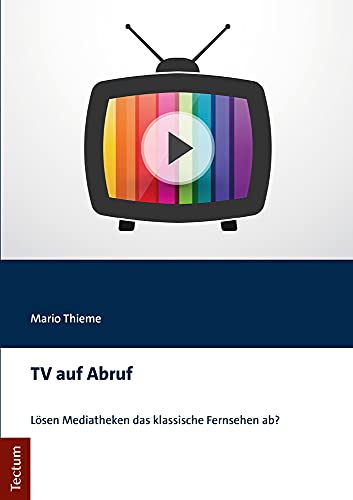 Beispielbild fr TV auf Abruf: Lsen Mediatheken das klassische Fernsehen ab? zum Verkauf von medimops