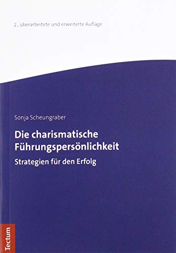 Beispielbild fr Die charismatische Fhrungspersnlichkeit: Strategien fr den Erfolg zum Verkauf von medimops