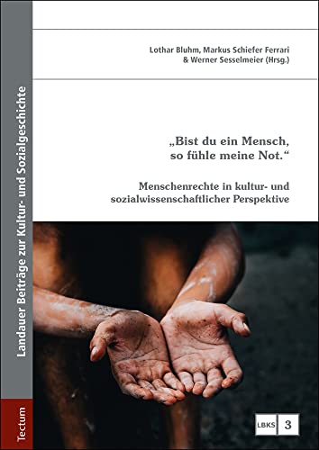 9783828843769: Bist Du Ein Mensch, So Fuhle Meine Not.: Menschenrechte in Kultur Und Sozialwissenschaftlicher Perspektive