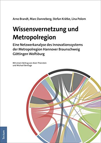 9783828843974: Wissensvernetzung Und Metropolregion: Eine Netzwerkanalyse Des Innovationssystems Der Metropolregion Hannover Braunschweig Gottingen Wolfsburg