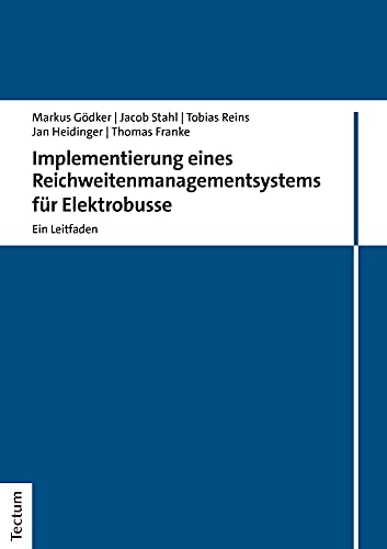 Stock image for Implementierung Eines Reichweitenmanagementsystems Fur Elektrobusse: Ein Leitfaden for sale by Revaluation Books