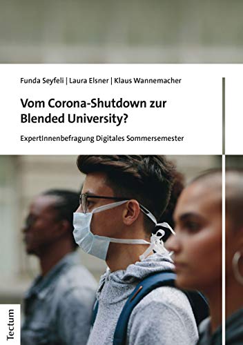 Stock image for Vom Corona-Shutdown zur Blended University?: ExpertInnenbefragung Digitales Sommersemester for sale by medimops