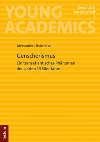 9783828848894: Genscherismus: Ein Transatlantisches Phanomen Der Spaten 1980er Jahre (Young Academics: Geschichtswissenschaft, 1)