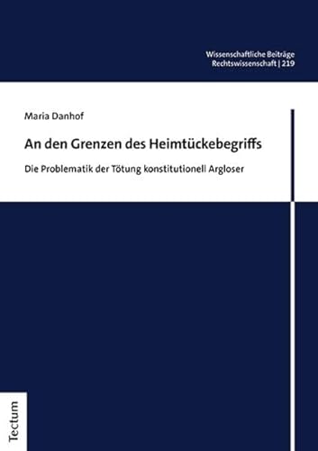 9783828851443: An N Den Grenzen Des Heimtuckebegriffs: Die Problematik Der Totung Konstitutionell Argloser (German Edition)
