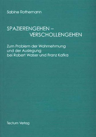 9783828881341: Spazierengehen--verschollengehen: Zum Problem der Wahrnehmung und der Auslegung bei Robert Walser und Franz Kafka