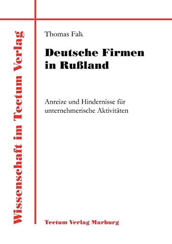 Beispielbild fr Deutsche Firmen in Russland Anreize und Hindernisse fr unternehmerische Aktivitten zum Verkauf von Buchpark