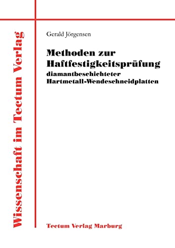 Stock image for Methoden zur Haftfestigkeitsprfung diamantbeschichteter Hartmetall-Wendeschneidplatten for sale by medimops