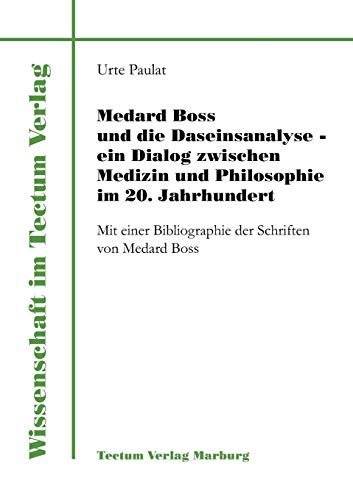 9783828883222: Medard Boss und die Daseinsanalyse - ein Dialog zwischen Medizin und Philosophie im 20. Jahrhundert