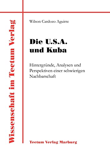 Stock image for Die U.S.A. und Kuba (Wissenschaft Im Tectum Verlag) (German Edition) for sale by Lucky's Textbooks