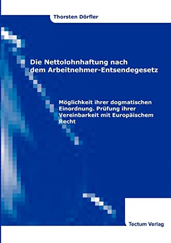 Beispielbild fr Die Nettolohnhaftung nach dem Arbeitnehmer-Entsendegesetz (German Edition) zum Verkauf von Lucky's Textbooks