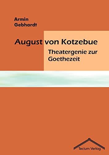 Beispielbild fr August von Kotzebue : Theatergenie zur Goethezeit zum Verkauf von Buchpark