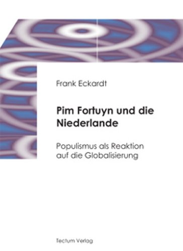 Stock image for Pim Fortuyn und die Niederlande - Populismus als Reaktion auf die Globalisierung for sale by Storisende Versandbuchhandlung