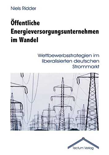 Beispielbild fr ffentliche Energieversorgungsunternehmen im Wandel: Wettbewerbsstrategien im liberalisierten deutschen Strommarkt zum Verkauf von medimops